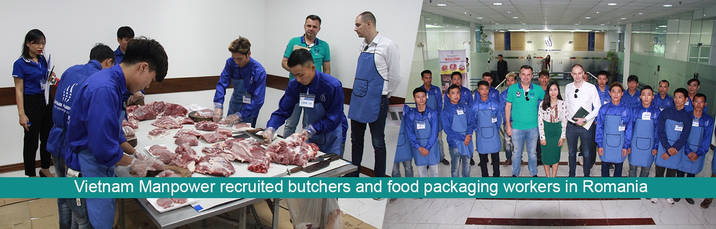 Vietnam Manpower recruited butchers and food packaging workers in Romania